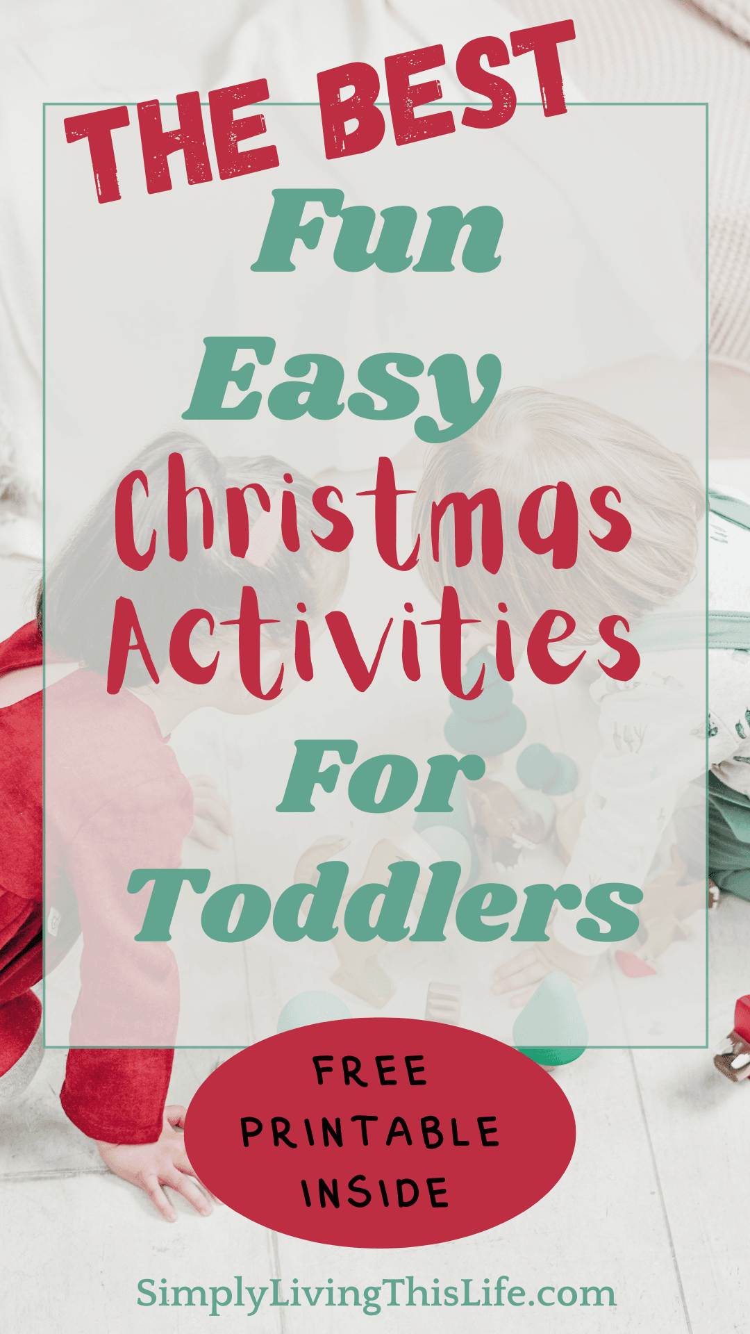 text overlaying toddlers playing on floor wearing red and green