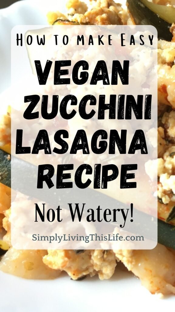 text overlaying image of vegan zucchini lasagna