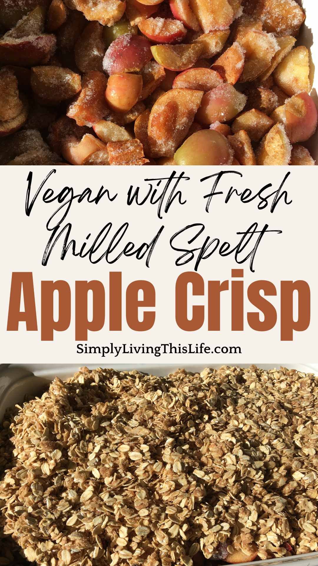 text in between two images one of chopped apples sprinkled with cinnamon and spelt flour, the other image is of apple rhubarb crisp in a baking pan